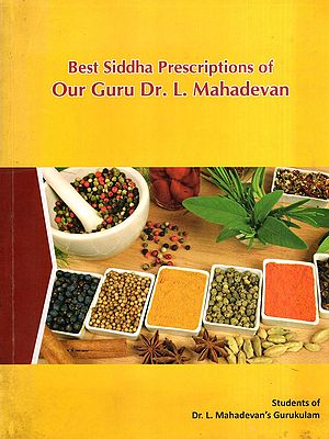 Best Siddha Prescriptions of Our Guru Dr. L. Mahadevan