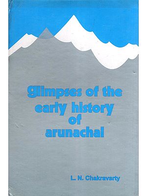 Glimpses of the Early History of Arunachal (An Old and Rare Book)