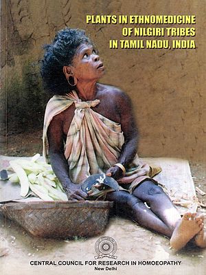 Plants in Ethnomedicine of Nilgiri Tribes in Tamil Nadu, India