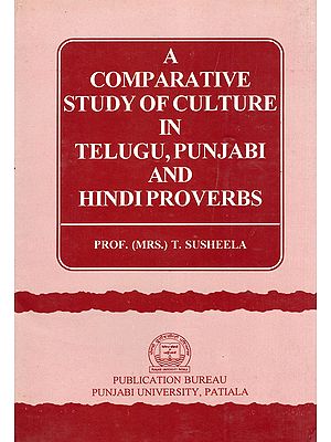A Comparative Study of Culture in Telugu, Punjabi and Hindi Proverbs (An Old and Rare Book)
