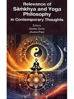 Relevance of Samkhya and Yoga Philosophy in Contemporary Thoughts