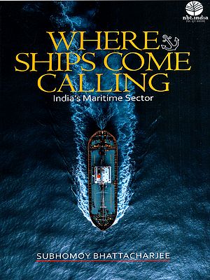 Where Ships Come Calling- India's Maritime Sector