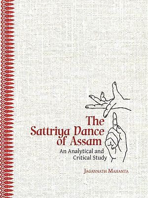 The Sattriya Dance Assam: An Analytical and Critical Study