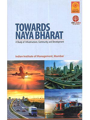 Towards Naya Bharat: A Study of Infrastructure,Community and Development, India Development