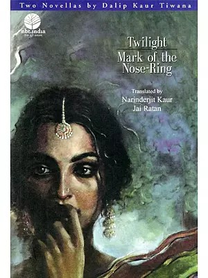 Twilight Mark of the Nose-Ring: Two Novellas by Dalip Kaur Tiwana