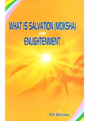 What is Salvation (Moksha) and Enlightenment (An Old and Rare Book)