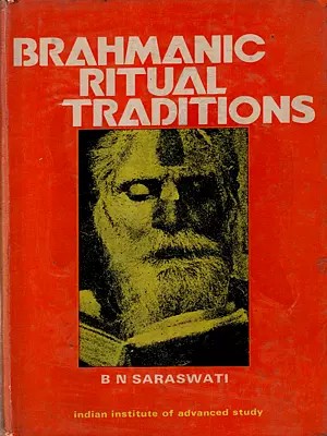 Brahmanic Ritual Traditions In the Crucible of Time (An Old and Rare Book)