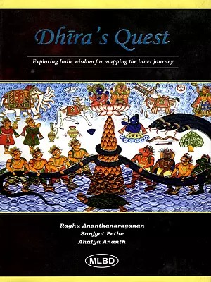 Dhira's Quest- Exploring Indic Wisdom for Mapping the Inner Journey