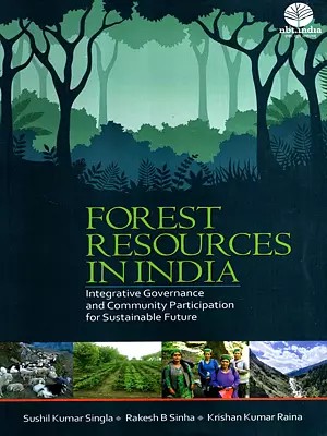 Forest Resources in India- Integrative Governance and Community Participation for Sustainable Future