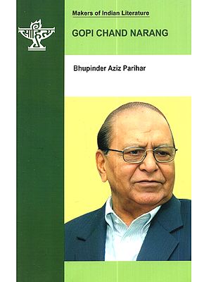 Gopi Chand Narang: Makers of Indian Literature (A Monograph in English on the Eminent Urdu Critic)