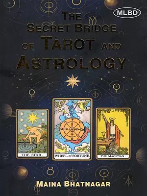 The Secret Bridge of Tarot and Astrology