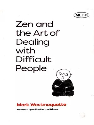 Zen and the Art of Dealing with Difficult People