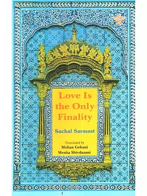 Love is the Only Finality Sindhi Dohiras (1739-1827)
