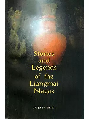 Stories and Legends of the Liangmai Nagas
