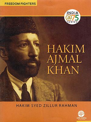 Hakim Ajmal Khan: Freedom Fighters