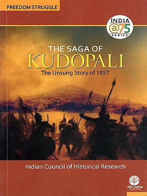The Saga of Kudopali: The Unsung Story of 1857