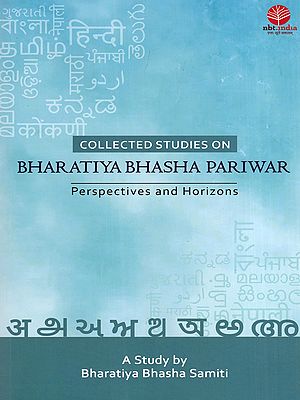 Collected Studies on Bharatiya Bhasha Pariwar: Perspectives and Horizons