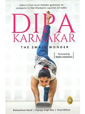 Dipa Karmakar: The Small Wonder (India's First-Ever Female Gymnast to Compete in the Olympics Against All Odds)