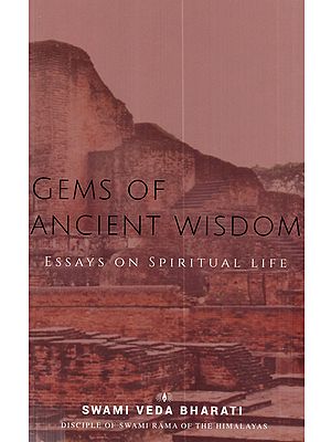 Gems of Ancient Wisdom: Essays on Spiritual Life