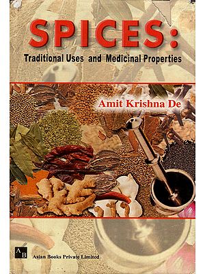 Spices: Traditional Uses and Medicinal Properties