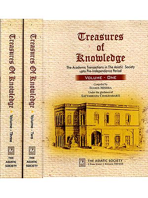 Treasures of Knowledge- The Academic Transactions in the Asiatic Society Upto Pre-Independence Period (Set of 3 Volumes)