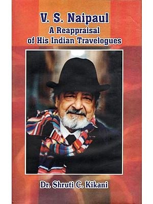 V. S. Naipaul: A Reappraisal of His Indian Travelogues