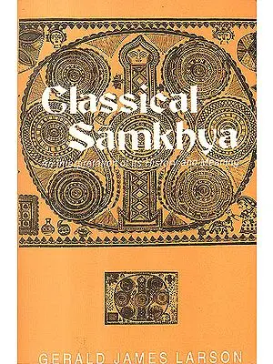 Classical Samkhya An Interpretation of its History and Meaning