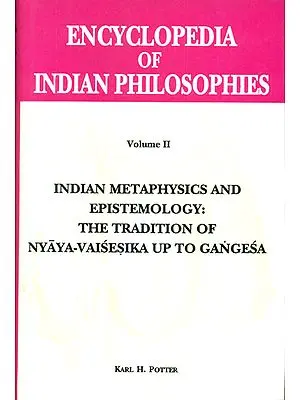 ENCYCLOPEDIA OF INDIAN PHILOSOPHIES Volume II The Tradition of Nyaya-Vasesika up to Gangesa