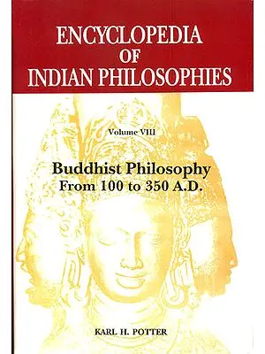 Encyclopedia of Indian Philosophies - Volume VIII (Buddhist Philosophy from 100 to 350 A.D.)