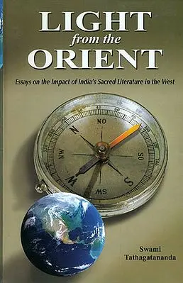 LIGHT from the ORIENT: Essays on the Impact of India's Sacred Literature in the west
