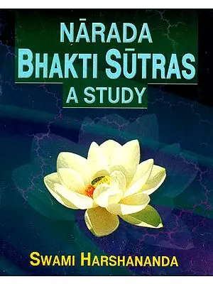 Narada Bhakti Sutras: A Study