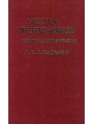 Layout For Different Sacrifices According to Different Srauta Sutras