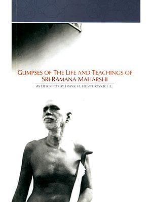 Glimpses of the Life and Teachings of Sri Ramana Maharshi