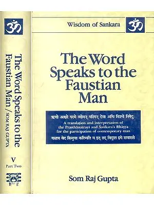 The Brhadaranyaka Upanisad: With the Bhashya of Sankaracarya (The Word Speaks to the Faustian Man) - Two Volumes with Detailed Comments on the Commentary
