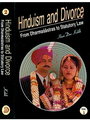 Hinduism and Divorce from Dharmasastras to Statutory Law (In Two Volumes)