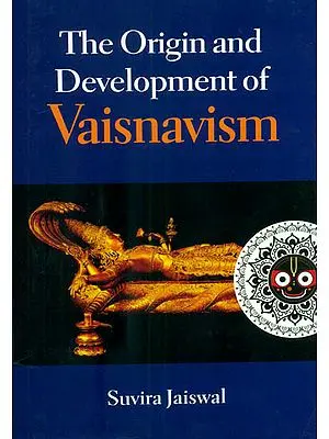 The Origin and Development of Vaisnavism (Vaisnavism from 200 BC to AD 500)