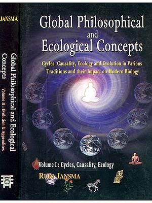 Global Philosophical and Ecological Concepts: (In Two Volumes) Cycles, Causality, Ecology and Evoultion in Various Traditions and Their Impact on Modern Biology