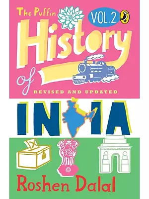 The Puffin History of India For Children Volume 2 (1947 to the Present)