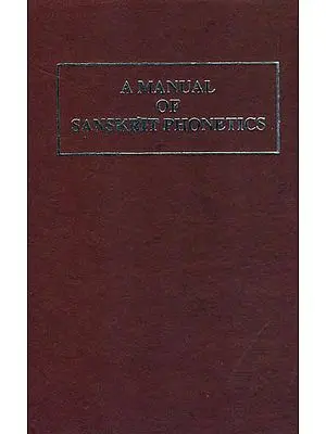 A Manual of Sanskrit Phonetics - In comparison with the Indogermanic, Mother-Language, For Students of Germanic and Classical Philology