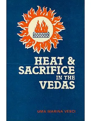 Heat and Sacrifice In The Vedas (An Old Book)