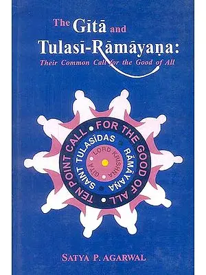 The Gita and Tulasi Ramayana: Their Common Call for the Good of All