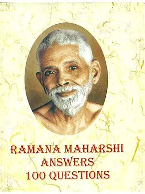 Ramana Maharshi Answers 100 Questions