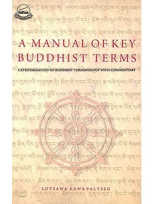 A Manual of Key Buddhist Terms (Categorization of Buddhist Terminology with Commentary)