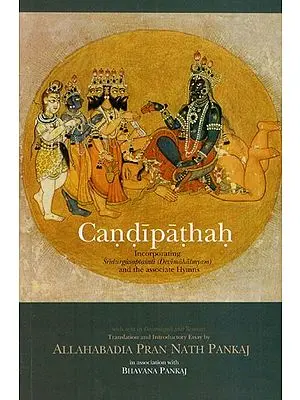 Candipathah (Incorporating Sridurgasaptasati and The Associate Hymns) (Sanskrit Text with Transliteration and English Translation)