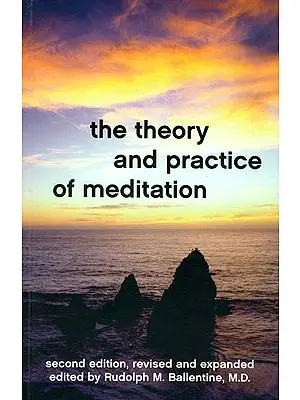 The Theory and Practice of Meditation (Second Edition, Revised and Expanded)