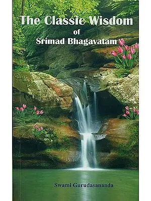The Classic Wisdom of Srimad Bhagavatam
