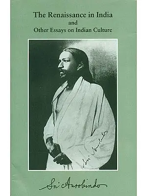 The Renaissance in India and Other Essays on Indian Culture