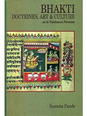 Bhakti Doctrines, Art and Culture (As in Vaishnava Puranas)