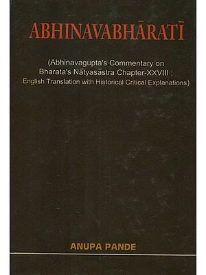Abhinavabharati (Abhinavagupta’s Commentary on Bharata’s Natyasastra Chapter-XXVIII: English Translation with Historical Critical Explanations) : An Old and Rare Book