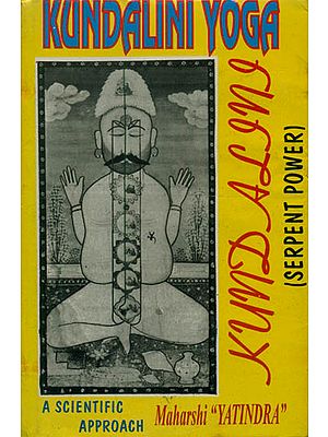Kundalini Yoga: A Natural Scientific Approach to Peak of Eight Fold Yoga (An Old and Rare Book)